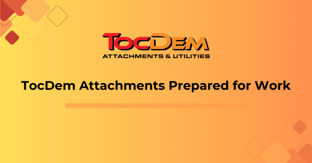 TocDem Attachments Ready to Work from Yard to Jobsite