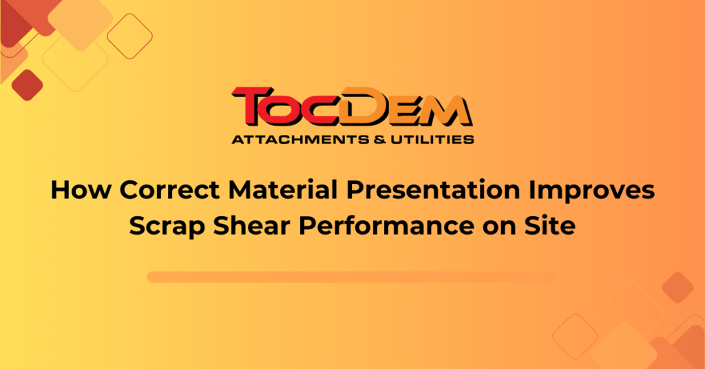 Material Correct How Material Presentation Improves Scrap Shear Performance