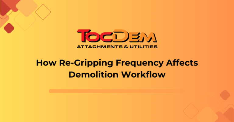 How Re-Gripping Frequency Affects Demolition Workflow
